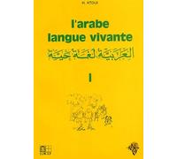 L'Arabe langue vivante: Tome 1, Méthode d'enseignement à l'usage des francophones