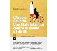 L'Arabia Saudita. Uno stato islamico contro le donne e i diritti