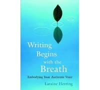 Laraine Herring Writing Begins with the Breath (Tascabile)