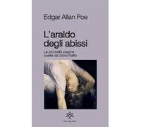 L'araldo degli abissi. Le più belle pagine scelte da Silvio Raffo