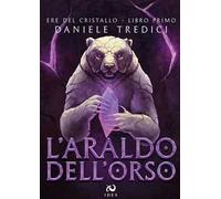L'araldo dell'orso. Ere del cristallo. Vol. 1
