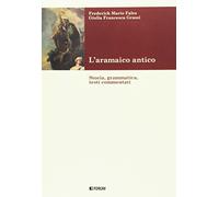 L' aramaico antico. Storia, grammatica, testi commentati