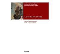 L'aramaico antico. Storia, grammatica, testi commentati - Fales Frederick ...
