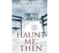 Laramie Dean Haunt Me, Then (Tascabile)