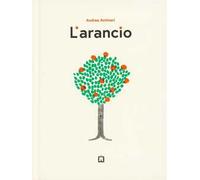 L'arancio. Ediz. illustrata