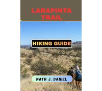 LARAPINTA TRAIL HIKING GUIDE