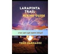LARAPINTA TRAIL HIKING GUIDE: 37