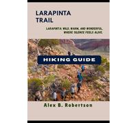 LARAPINTA TRAIL HIKING GUIDE: 56