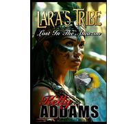 Lara's Tribe: Lost In The Amazon