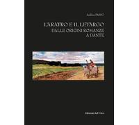 L'aratro e il letargo. Dalle origini romanze a Dante - [Edizioni dell'Orso]