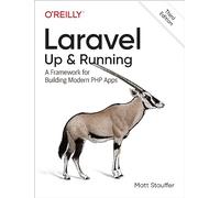 Laravel: Up & Running: A Framework for Building Modern PHP Apps