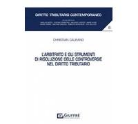 L'arbitrato e gli strumenti di risoluzione delle controversie nel diritto tributario