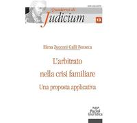 L' arbitrato nella crisi familiare. Una proposta applicativa