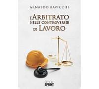 L' arbitrato nelle controversie di lavoro