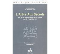L'arbre aux secrets : Ou de la signification de la Prière sur le Prophète
