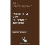 L'arbre de vie, suivi du conflit intérieur, par Saint Laurent Justinien