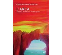 L'arca. Bozzetto drammatico in sette quadri