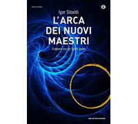 L'arca dei nuovi maestri. Crescere con gli spiriti guida