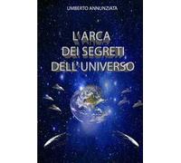 L'arca dei segreti dell'universo