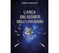 L'arca dei segreti dell'universo