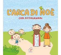 L'Arca di Noè con pittogrammi. Ediz. a colori