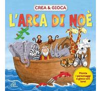 L'arca di Noè. Crea & gioca. Ediz. illustrata
