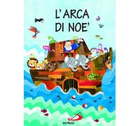 L' arca di Noè. Ediz. a colori
