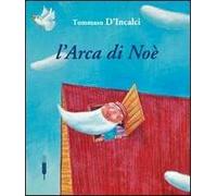 L'arca di Noé. Ediz. illustrata