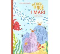 L'arca di Noè. I mari. Ediz. a colori