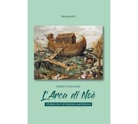 L'arca di Noe. Storia di un'odissea moderna - Calcagno Dario