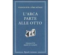 L'arca parte alle otto. L'esistenza di Dio spiegata da tre pinguini