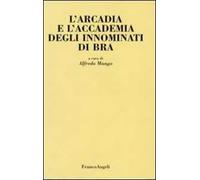 L'Arcadia e l'Accademia degli Innominati di Bra