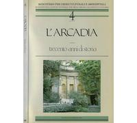 L'Arcadia. Trecento anni di storia