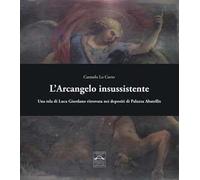 L'Arcangelo insussistente. Una tela di Luca Giordano ritrovata nei depositi di Palazzo Abatellis