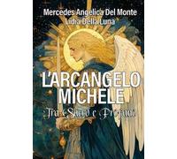 L'arcangelo Michele. Tra sacro e profano. Ediz. illustrata