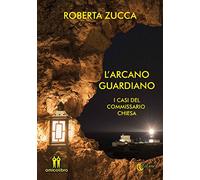 L'arcano guardiano. I casi del commissario Chiesa