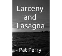 Larceny and Lasagna