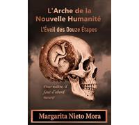 L'Arche de la Nouvelle Humanité: L'Éveil des Douze Étapes