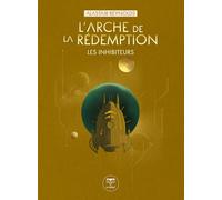 L'Arche de la rédemption: Les Inhibiteurs