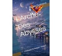 L'Arche Des Abysses: L'Odyssée Du Retour - Tome 3