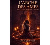 L'Arche des Ames: Les larmes du temps - tome 2