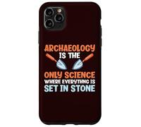 L'archeologia è la scienza in cui tutto è scolpito nella pietra Custodia per iPhone 11 Pro Max