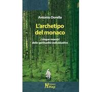 L'archetipo del monaco. I cinque maestri della spiritualità individuativa