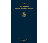L'archiatra. Breve storia dei medici dei papi