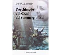 L' Archimede e il Graal dei sommergibilisti