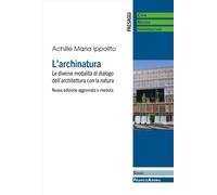 L'archinatura. Le diverse modalità di dialogo dell'architettura c