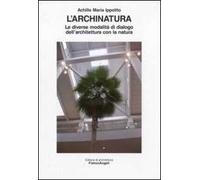 L'archinatura. Le diverse modalità di dialogo dell'architettura con la natura