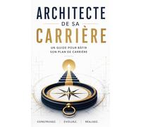 L'architecte de sa carrière: un guide pour batture ton plan de carrière