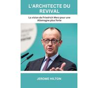 L'ARCHITECTE DU REVIVAL: LA VISION DE FRIEDRICH MERZ POUR UNE ALLEMAGNE PLUS FORTE