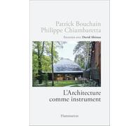 L'Architecture comme instrument: Conversation entre deux architectes iconoclastes